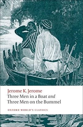 THREE MEN IN A BOAT AND THREE MEN ON THE BUMMEL | 29780199537976 | JEROME K. JEROME