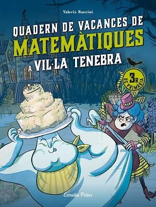 Vil·la Tenebra Quadern de vacances de matematiques 3r de primària | 9788413898247 | Valeria Razzini