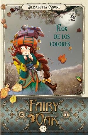 Fairy Oak 06 Flox de los colores | 9788418538988 | ELISABETTA GNONE