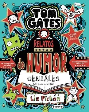 TOM GATES 21 RELATOS DE HUMOR GENIALES DE CINCO ESTRELLAS | 9788469642566 | LIZ PICHON