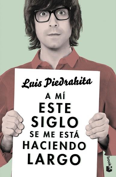 A MI ESTE SIGLO SE ME ESTA HACIENDO LARGO | 9788408143970 | PIEDRAHITA, LUIS