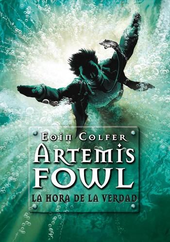 ARTEMIS FOWL - LA HORA DE LA VERDAD | 9788484417033 | COLFER, EOIN