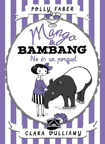 MANGO & BAMBANG 1 NO ES UN PORQUET | 9788491374039 | POLLY FABER & CLARA VULLIAMY