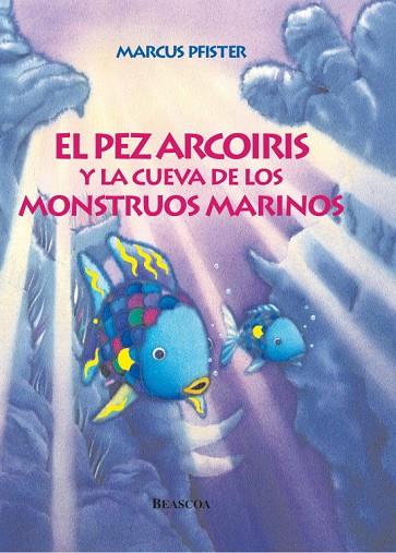 EL PEZ ARCOIRIS Y LA CUEVA DE LOS MONSTRUOS MARINOS | 9788448821937 | PFISTER, MARCUS