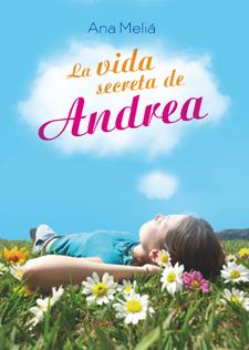 VIDA SECRETA DE ANDREA, LA | 9788424647711 | MELIA, ANA