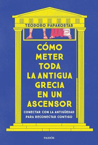 Cómo meter toda la Antigua Grecia en un ascensor | 9788449341335 | Dr. Teodoro Papakostas