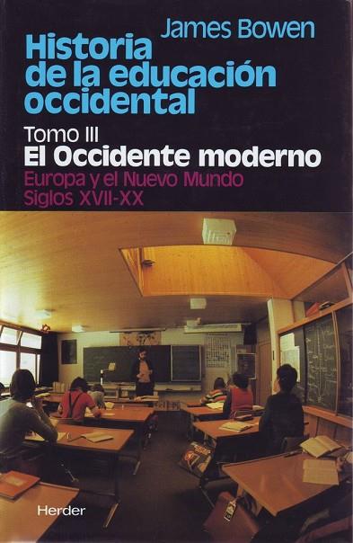 HISTORIA DE LA EDUCACION OCCIDENTAL TOMO III EL OCCIDENTE MO | 9788425414657 | BOWEN, JAMES
