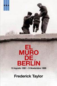 EL MURO DE BERLIN | 9788498676365 | TAYLOR, FREDERICK