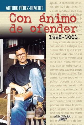 CON ANIMO DE OFENDER (1998-2001) | 9788420443102 | ARTURO PEREZ REVERTE