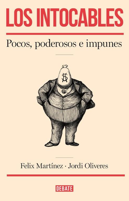 LOS INTOCABLES POCOS PODEROSOS E IMPUNES | 9788499925295 | MARTINEZ, FELIX & OLIVERES, JORDI