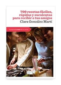 700 RECETAS FACILES, RAPIDAS Y SUCULENTAS PARA RECEBIR A TUS | 9788492981731 | GONZALEZ MARTI, CLARA