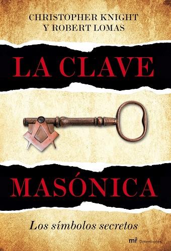 CLAVE MASONICA. LOS SIMBOLOS SECRETOS, LA | 9788427036024 | KNIGHT, CHRISTOPHER & LOMAS, ROBERT