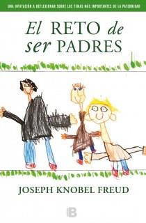 EL RETO DE SER PADRES | 9788466653794 | FREUD, KNOBLE & RODRIGUEZ, JOSE