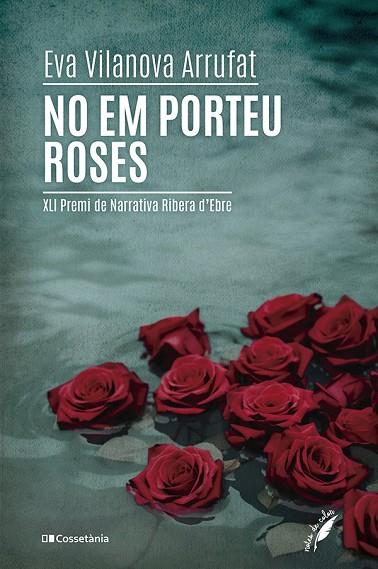 NO EM PORTEU ROSES | 9788413563862 | EVA VILANOVA ARRUFAT