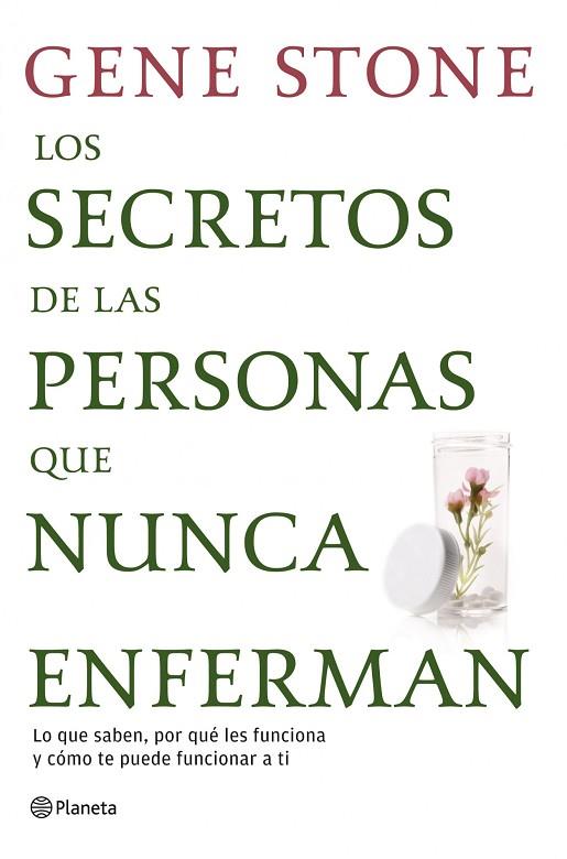 LOS SECRETOS DE LAS PERSONAS QUE NUNCA ENFERMAN | 9788408111641 | STONE, GENE