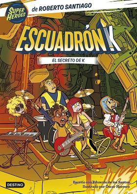 Escuadron K 2 El secreto de K | 9788408283300 | Roberto Santiago & Eduardo de los Santos Molina