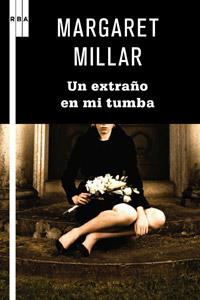 EXTRAÑO EN MI TUMBA, UN | 9788498679229 | MILLAR, MARGARET