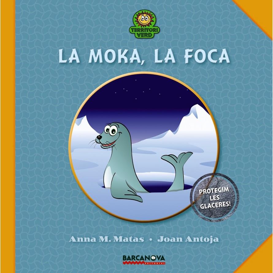 MOKA LA FOCA | 9788448928742 | MATAS, ANNA M. & ANTOJA, JOAN