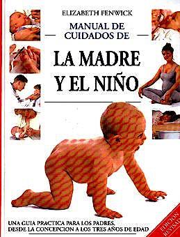 MANUAL DE CIUDADOS DE LA MADRE Y EL NIÑO | 9789701019542 | FENWICK, ELIZABETH