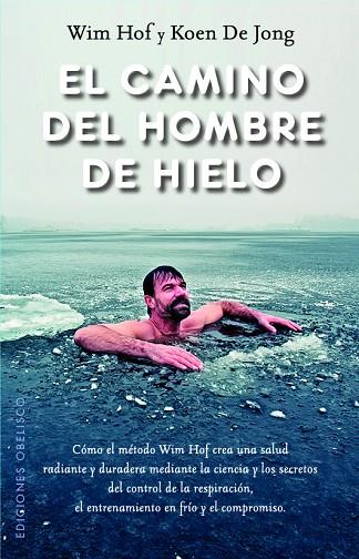 EL CAMINO DEL HOMBRE DE HIELO | 9788411721639 | WIM HOF & KOEN DE JONG