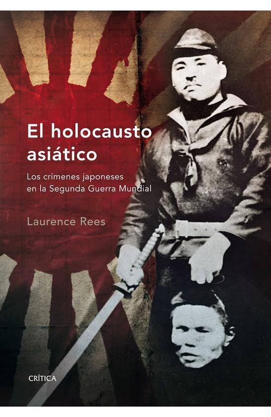 EL HOLOCAUSTO ASIATICO | 9788498920352 | REES, LAURENCE