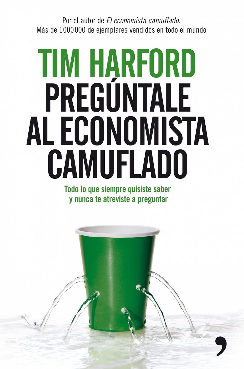 PREGUNTALE AL ECONOMISTA CAMUFLADO | 9788484607960 | HARFORD, TIM