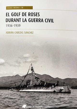 EL GOLF DE ROSES DURANT LA GUERRA CIVIL 1936-1939 | 9788480671842 | AJUNTAMENT DE ROSES