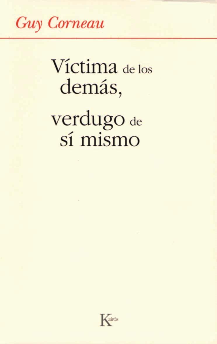 VICTIMA DE LOS DEMAS VERDUGO DE SI MISMO | 9788472456280 | CORNEAU, GUY