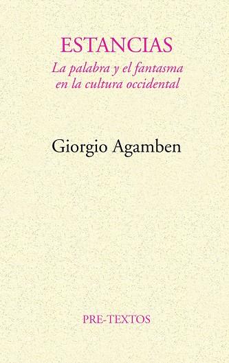 ESTANCIAS LA PALABRA Y EL FANTASMA EN LA CULTURA | 9788481910537 | AGAMBEN, GIORGIO