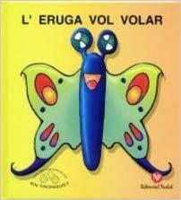 ERUGA VOL VOLAR, L' | 9788478874620