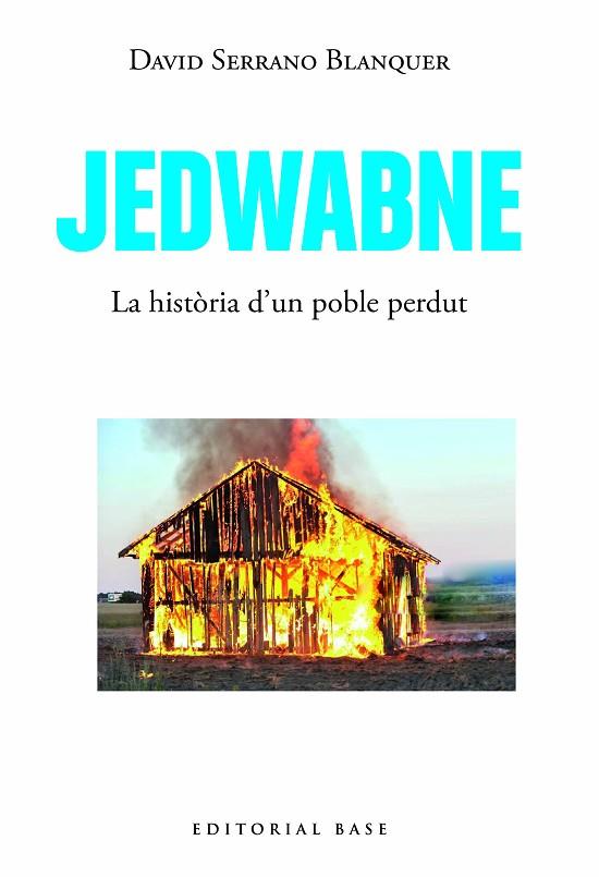 JEDWABNE LA HISTÒRIA D’UN POBLE PERDUT | 9788419007469 | DAVID SERRANO BLANQUER