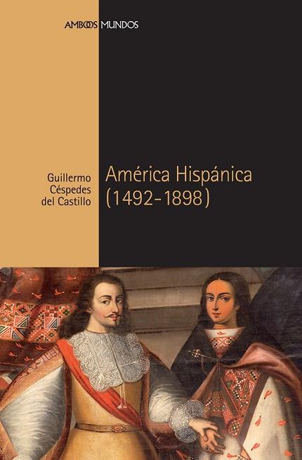 América hispánica (1492-1898) | 9788418752216 | Guillermo Cespedes del Castillo