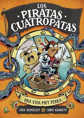 Los Piratas Cuatropatas 01 Una vida muy perra | 9788419522702 | JACK HENSELEIT