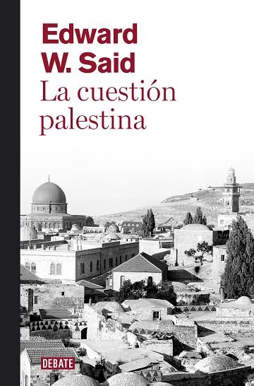 CUESTION PALESTINA, LA | 9788499920108 | SAID, EDWARD W.