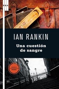 CUESTION DE SANGRE, UNA | 9788498677195 | RANKIN, IAN