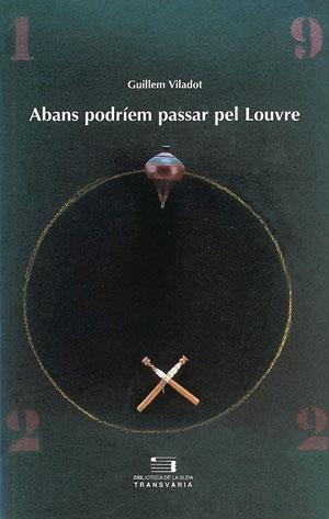 ABANS PODRIEM PASSAR PEL LOUVRE | 9788479356774 | VILADOT, GUILLEM