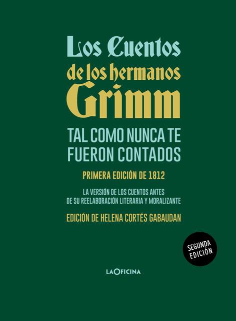 LOS CUENTOS DE LOS HERMANOS GRIMM TAL COMO NUNCA TE FUERON CONTADOS | 9788494971488 | JACOB GRIMM &  WILHELM GRIMM