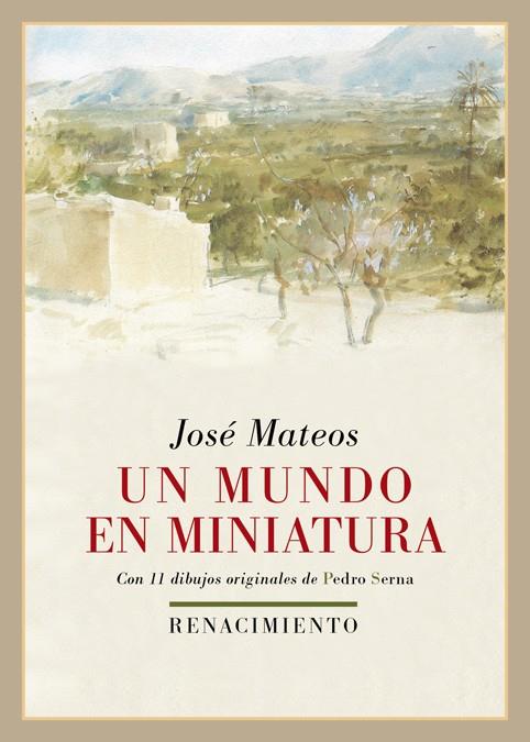 UN MUNDO EN MINIATURA | 9788416981823 | JOSE MATEOS