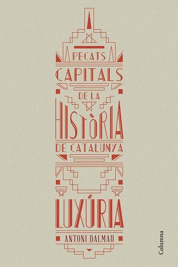 PECATS CAPITALS DE LA HISTÒRIA DE CATALUNYA LUXURIA | 9788466419925 | DALMAU I RIBALTA, ANTONI