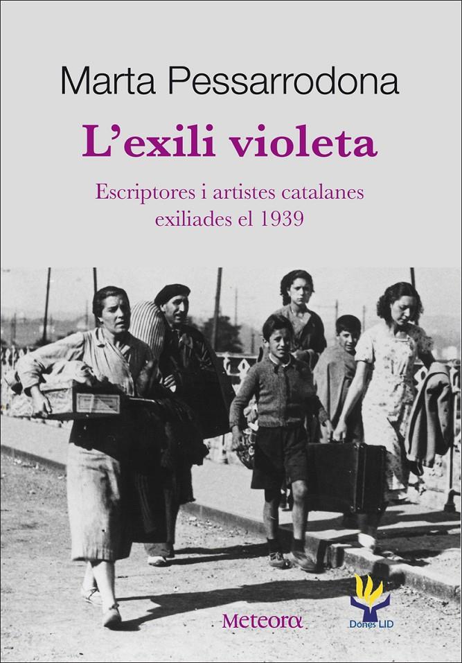 EXILI VIOLETA: ESCRIPTORS I ARTISTES CATALANES EXILIADES EL | 9788492874279 | PESSARRODONA, MARTA