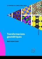 TRANSFORMACIONS GEOMÈTRIQUES | 9788492748136 | MARIA ANTONIA CANALS