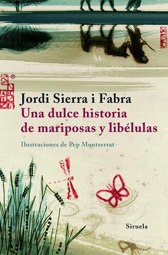 DULCE HISTORIA DE MARIPOSAS Y LIBELULAS, UNA | 9788498411584 | JORDI SIERRA I FABRA