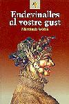 ENDEVINALLES AL VOSTRE GUST | 9788473066006 | GOMIS, MARGARIDA