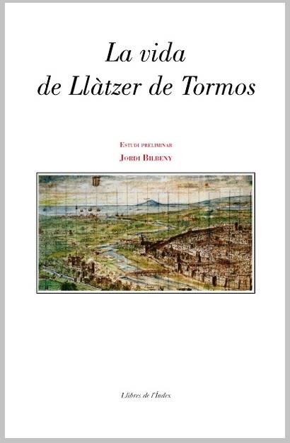 VIDA DE LLATZER DE TORMOS, LA | 9788496563513 | JORDI BILBENY