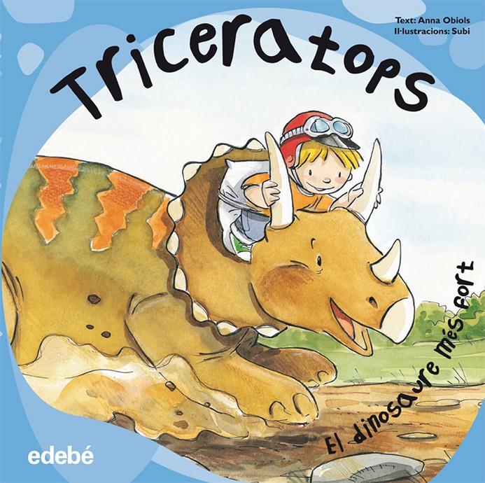 TRICERATOPS EL DINOSAURE MES FORT | 9788468303567 | OBIOLS, ANNA