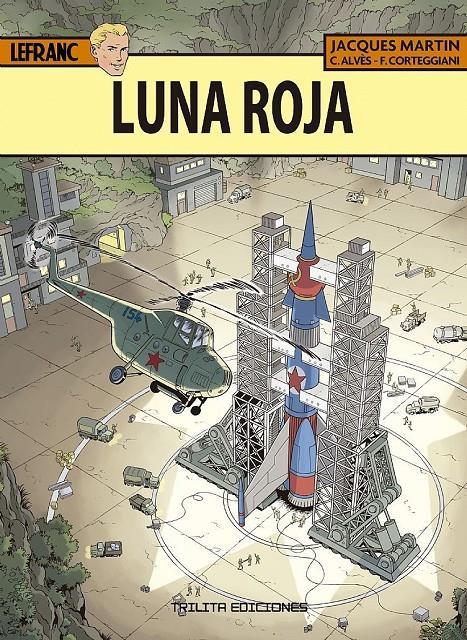 LAS AVENTURAS DE LEFRANC 30 LUNA ROJA | 9788412180916 | JACQUES MARTIN & CRISTOPHE ALVES & FRANÇOIS CORTEGGIANI