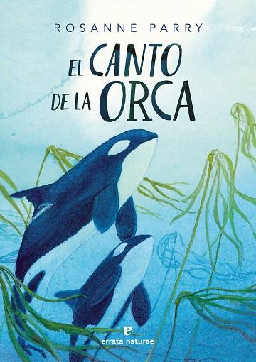 EL CANTO DE LA ORCA | 9788419158802 | ROSANNE PARRY