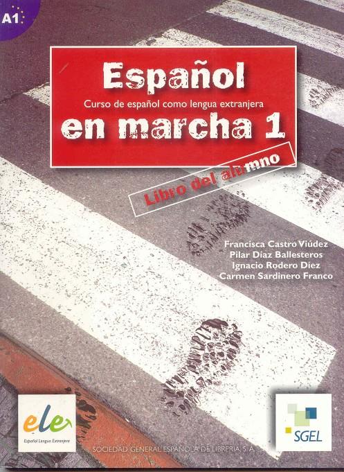 ESPAÑOL EN MARCHA 1 LIBRO DEL ALUMNO | 9788497781916 | CASTRO, FRANCISCA/DÍAZ, PILAR/RODERO, IGNACIO/SARDINERO, CARMEN