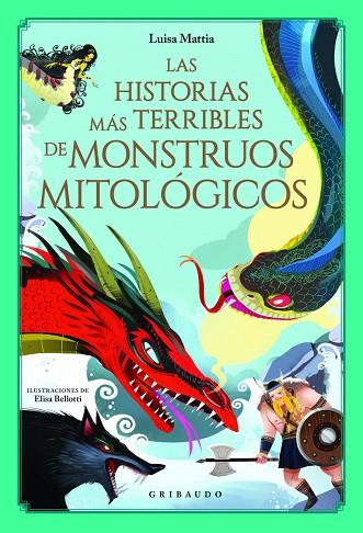 LAS HISTORIAS MÁS TERRIBLES DE MONSTRUOS MITOLÓGICOS | 9788417127572 | LUISA MATTIA