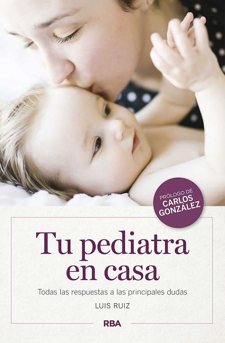 TU PEDIATRA EN CASA | 9788490569900 | LUIS RUIZ